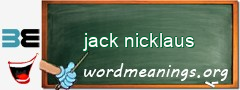 WordMeaning blackboard for jack nicklaus